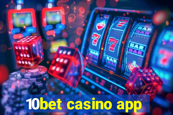 10bet casino app